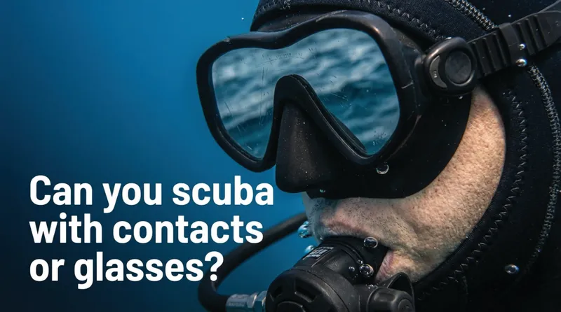 Clear Vision Below: Your Guide to Scuba Diving with Contacts and Glasses